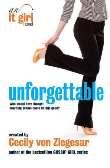 Unforgettable: An It Girl Novel - Cecily von Ziegesar