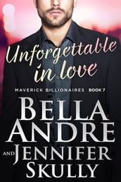 Unforgettable In Love ( The Maverick Billionaires, Book 7)