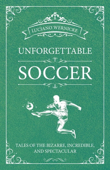 Unforgettable Soccer - Luciano Wernicke