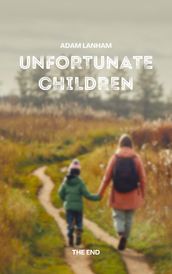 Unfortunate Children (The End)