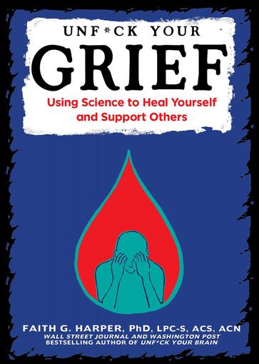 Unfuck Your Grief - Dr. Faith G. Harper