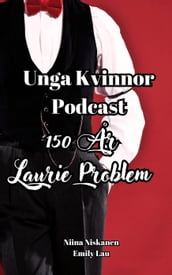 Unga Kvinnor Podcast 150 ar Laurie Problem