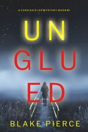 Unglued (A Cora Shields Suspense ThrillerBook 5)