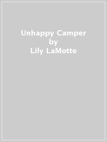 Unhappy Camper - Lily LaMotte