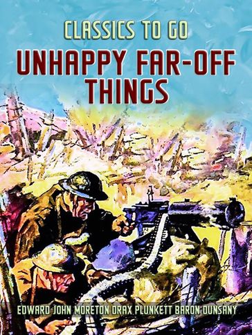 Unhappy Far-Off Things - Edward John Moreton Drax Plunkett Baron Dunsany