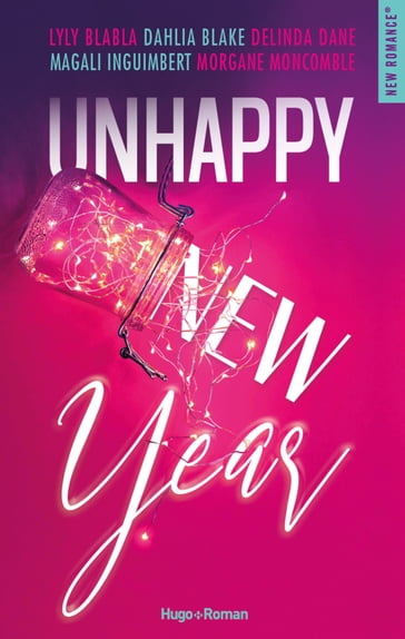 Unhappy new year - Collectif - Blake Dahlia - Delinda Dane - Magali INGUIMBERT - Lylyblabla - Morgane Moncomble
