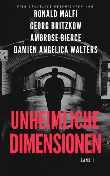 Unheimliche Dimensionen - Ambrose Bierce - Damien Angelica Walters - Georg Britzkow - Ronald Malfi