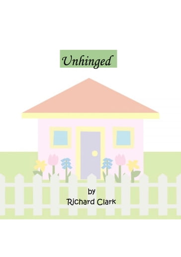 Unhinged - Richard Clark