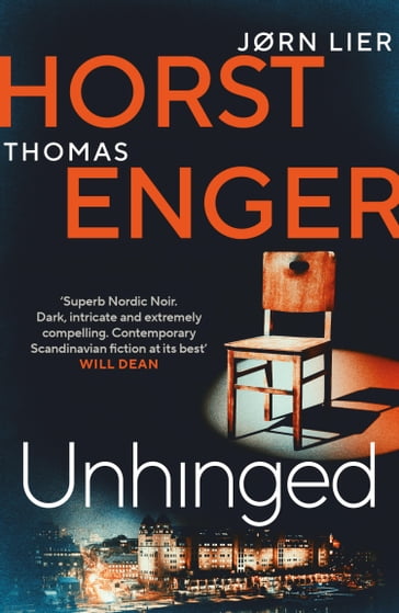 Unhinged: The ELECTRIFYING new instalment in the No. 1 bestselling Blix & Ramm series - Thomas Enger - Jørn Lier Horst