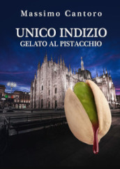 Unico indizio gelato al pistacchio