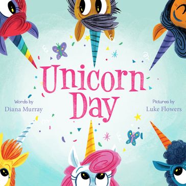 Unicorn Day - Diana Murray - Andy T. Jones