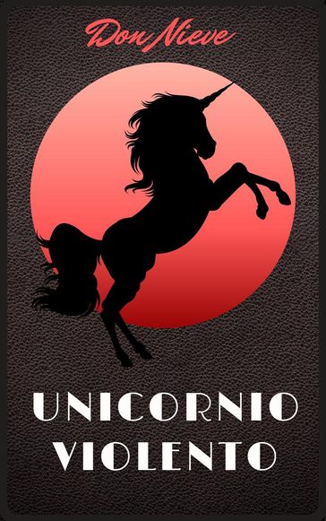 Unicornio Violento - Don Nieve