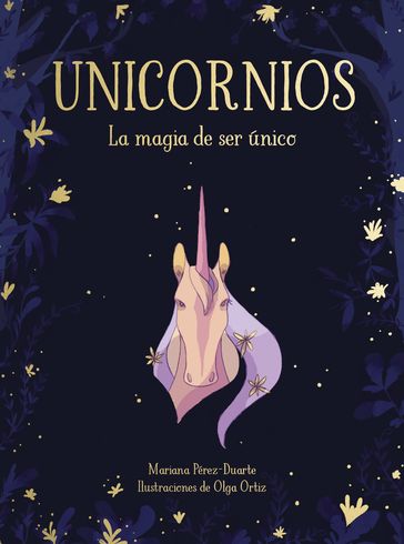 Unicornios. La magia de ser único - Mariana Pérez-Duarte