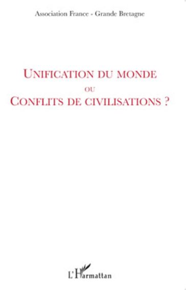 Unification du monde ou conflits de civilisations ? - Association France Grande-Bretagne