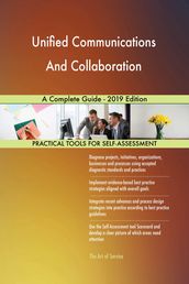 Unified Communications And Collaboration A Complete Guide - 2019 Edition