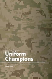 Uniform Champions: A Wise Giver s Guide to Excellent Assistance for Veterans