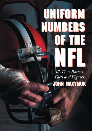 Uniform Numbers of the NFL - John Maxymuk