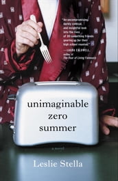 Unimaginable Zero Summer