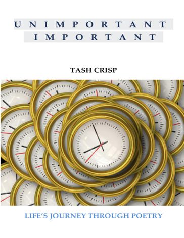 Unimportant Important: Life's Journey Through Poetry - Tash Crisp