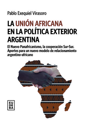 La Unión Africana en la política exterior Argentina - Pablo Exequiel Virasoro
