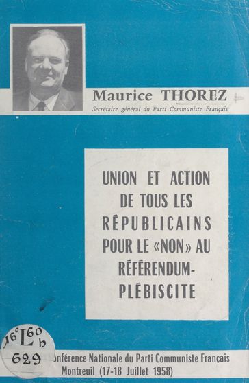 Union et action de tous les Républicains pour le "non" au référendum-plébiscite - Maurice Thorez