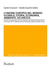 L Unione europea nel mondo globale: storia, economia, ambiente, sicurezza