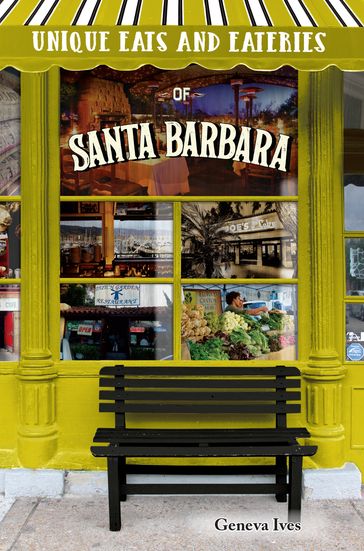 Unique Eats and Eateries of Santa Barbara - Geneva Ives