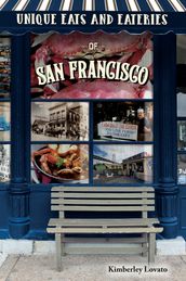 Unique Eats and Eateries of San Francisco