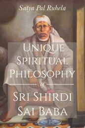 Unique Spiritual Philosophy of Sri Shirdi Sai Baba