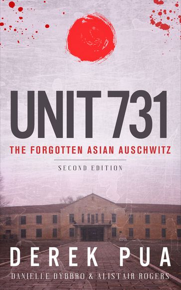 Unit 731 - Derek Pua - Danielle Dybbro - Alistair Rogers