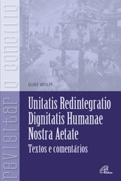 Unitatis Redintegratio, Dignitatis Humanae, Nostra Aetate