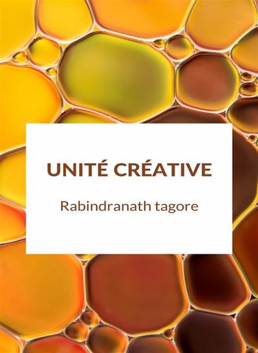 Unité créative (traduit) - Rabindranath Tagore