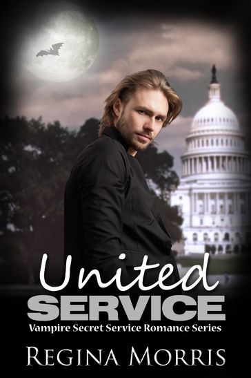 United Service: A COLONY Paranormal Romance Vampire Series - Regina Morris