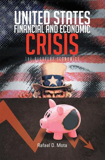 United States, Financial and Economic Crisis - Rafael D. Mota