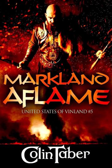 United States of Vinland: Markland Aflame - Colin Taber