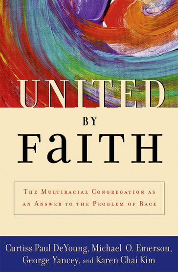 United by Faith - Curtiss Paul DeYoung - George Yancey - Karen Chai Kim - Michael O. Emerson
