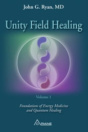 Unity Field Healing Volume 1