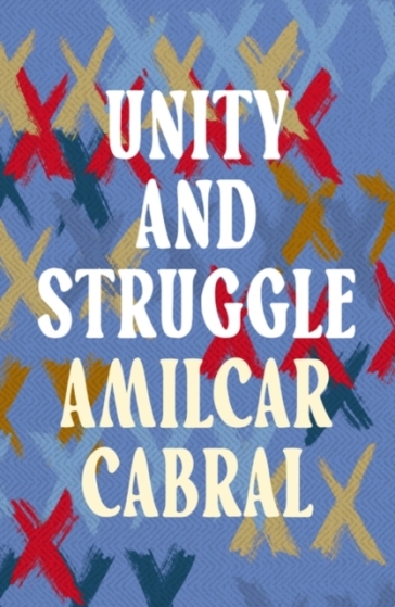 Unity and Struggle - Amilcar Cabral