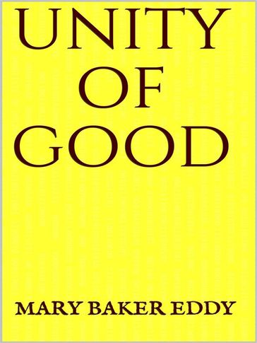 Unity of Good - Mary Baker Eddy