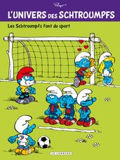 L Univers des Schtroumpfs - Tome 6 - Les Schtroumpfs font du sport