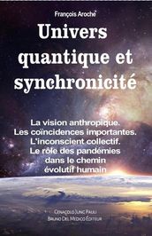 Univers quantique et synchronicité. La vision anthropique. Les coïncidences importantes. L