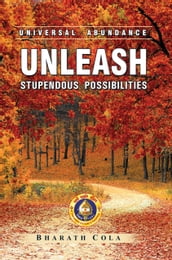 Universal Abundance: Unleash Stupendous Possibilities