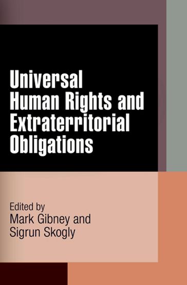 Universal Human Rights and Extraterritorial Obligations - Mark Gibney