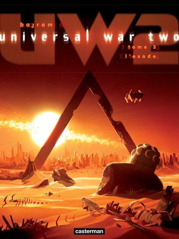 Universal War Two (Tome 3) - L'Exode - Denis Bajram