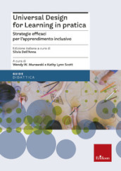 Universal design for learning in pratica. Strategie efficaci per l apprendimento inclusivo