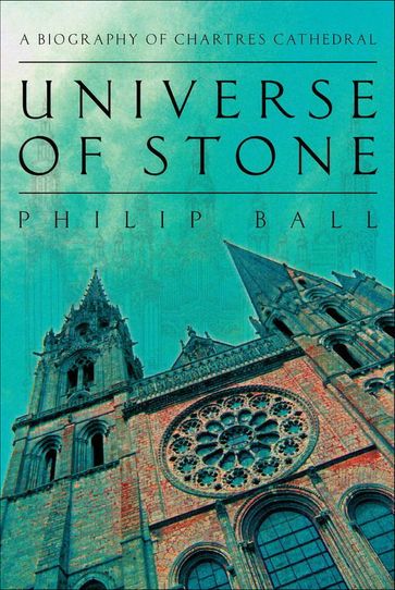 Universe of Stone - Philip Ball
