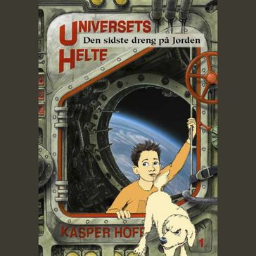 Universets helte 1 - Den sidste dreng pa jorden - Kasper Hoff