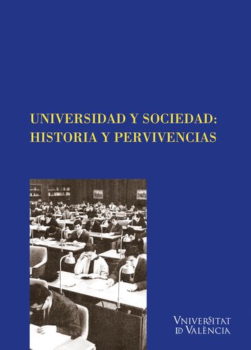 Universidad y Sociedad: Historia y pervivencias - AA.VV. Artisti Vari - Jorge Correa Ballester - Marc Baldó Lacomba