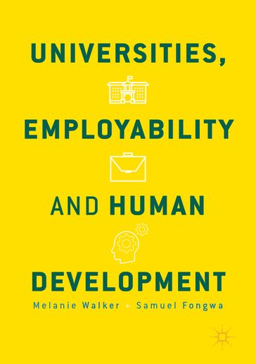 Universities, Employability and Human Development - Melanie Walker - Samuel Fongwa