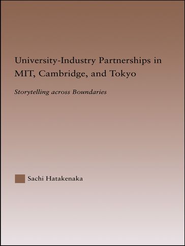University-Industry Partnerships in MIT, Cambridge, and Tokyo - Sachi Hatakenaka